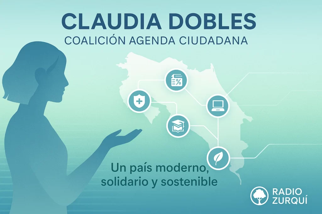 Claudia Dobles, Coalición Agenda Ciudadana, plan de gobierno, Estado ágil, seguridad con justicia, transición energética, educación 8% PIB, sostenibilidad, justicia social, Costa Rica 2026.