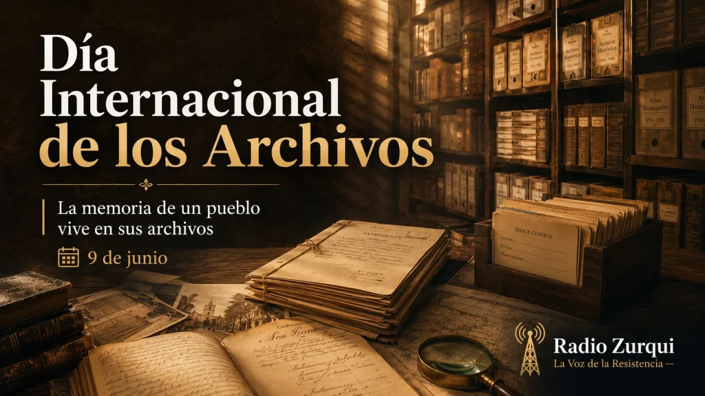 Imagen editorial del Día Internacional de los Archivos con documentos históricos, estanterías de expedientes y el logo de Radio Zurqui.